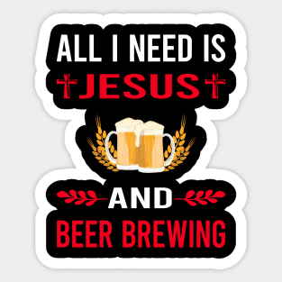 I Need Jesus And Beer Brewing Sticker